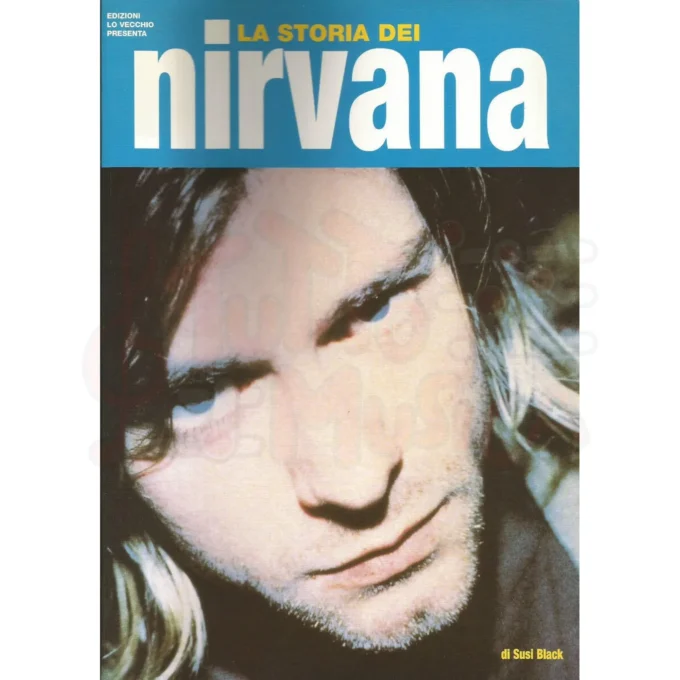 Libro La storia dei Nirvana biografia